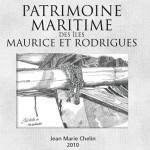 Patrimoine Maritime des Iles Maurice et Rodrigues – par Jean Marie Chelin